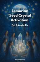 Lemurian Seed Crystal Activation